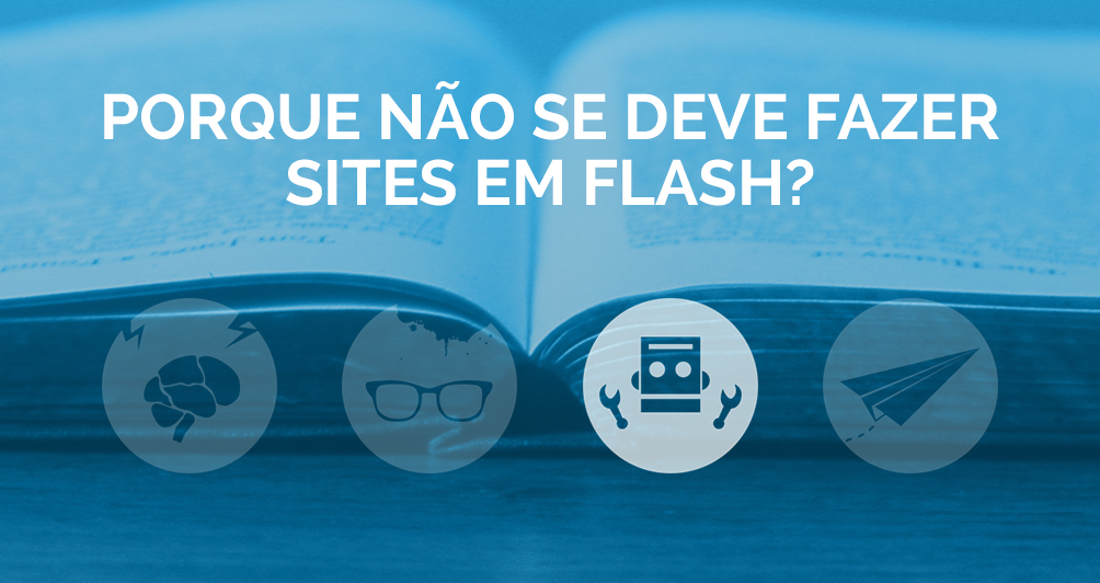 Porque não se deve fazer sites em Flash?